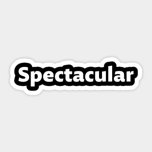 Spectacular - white text Sticker